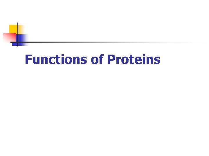 Functions of Proteins 