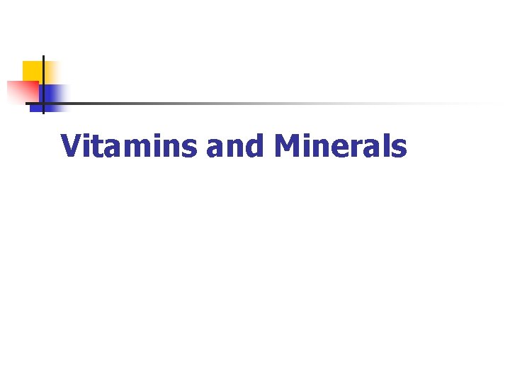 Vitamins and Minerals 