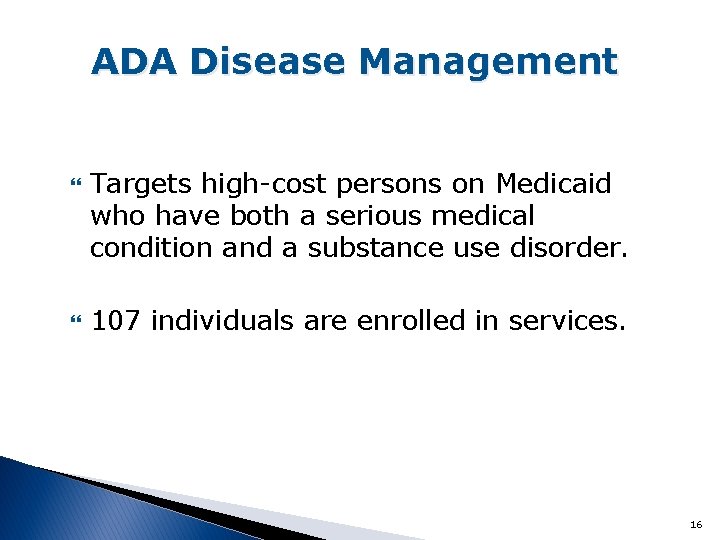 ADA Disease Management Targets high-cost persons on Medicaid who have both a serious medical