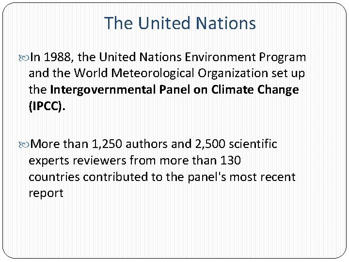 The United Nations In 1988, the United Nations Environment Program and the World Meteorological