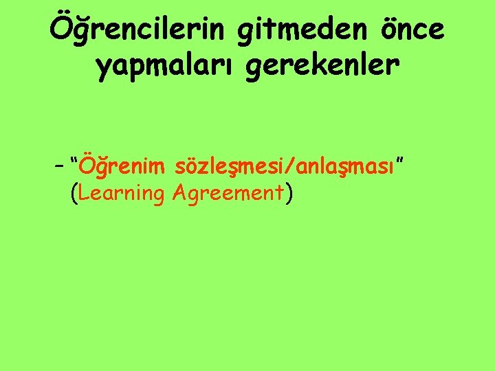 Öğrencilerin gitmeden önce yapmaları gerekenler – “Öğrenim sözleşmesi/anlaşması” (Learning Agreement) 