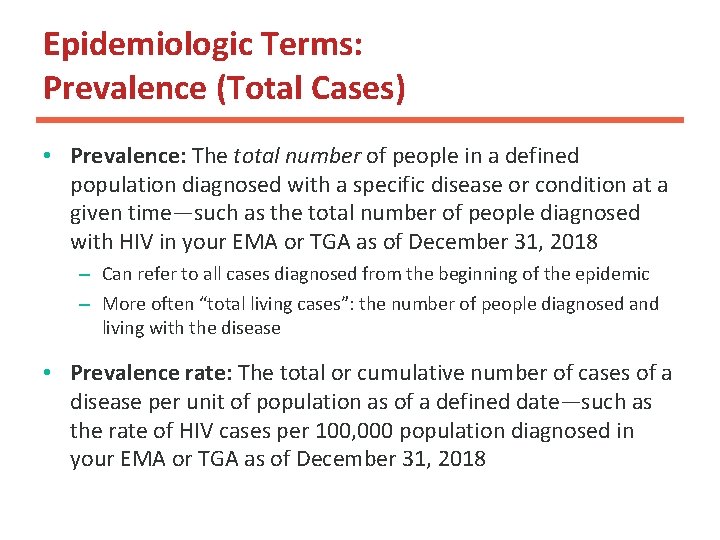 Epidemiologic Terms: Prevalence (Total Cases) • Prevalence: The total number of people in a