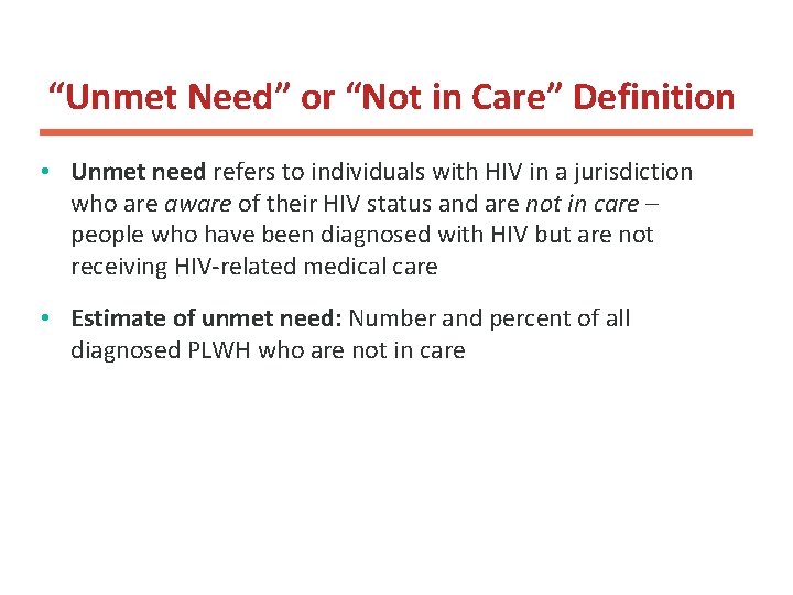 “Unmet Need” or “Not in Care” Definition • Unmet need refers to individuals with
