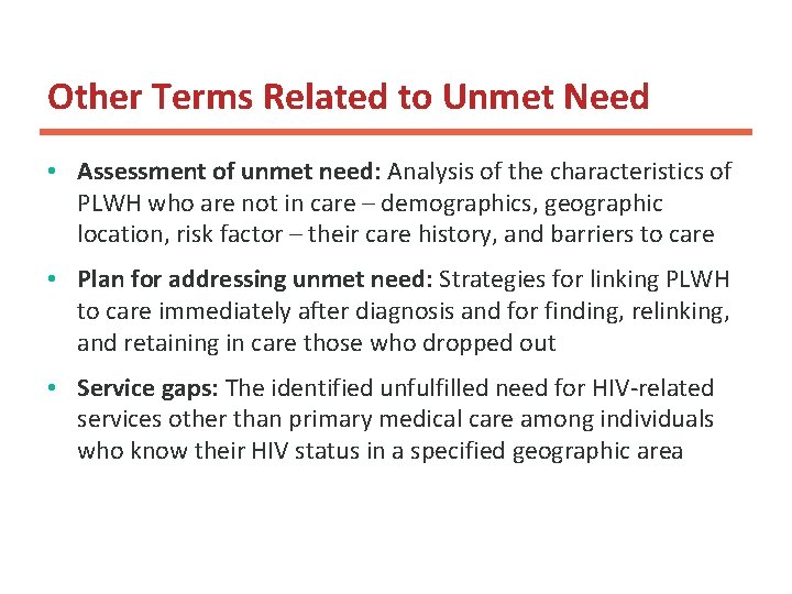 Other Terms Related to Unmet Need • Assessment of unmet need: Analysis of the