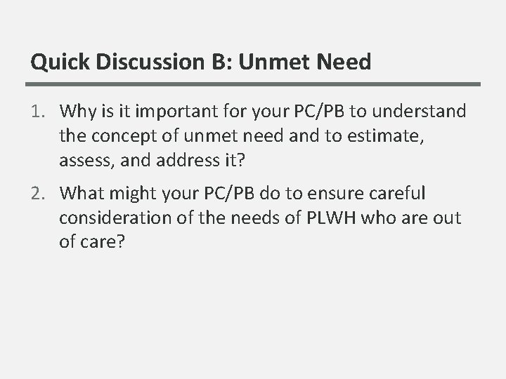 Quick Discussion B: Unmet Need 1. Why is it important for your PC/PB to
