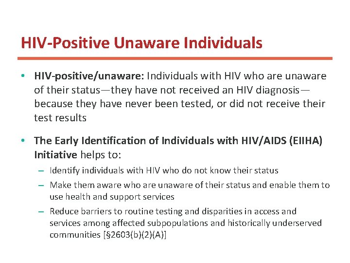 HIV-Positive Unaware Individuals • HIV-positive/unaware: Individuals with HIV who are unaware of their status—they