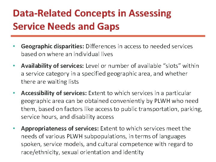 Data-Related Concepts in Assessing Service Needs and Gaps • Geographic disparities: Differences in access