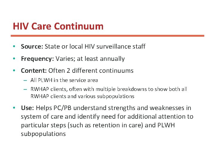 HIV Care Continuum 2 • Source: State or local HIV surveillance staff • Frequency: