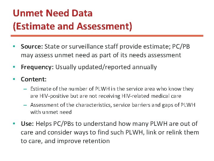 Unmet Need Data (Estimate and Assessment) • Source: State or surveillance staff provide estimate;