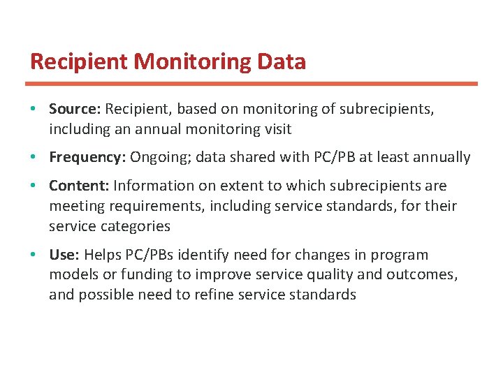 Recipient Monitoring Data • Source: Recipient, based on monitoring of subrecipients, including an annual