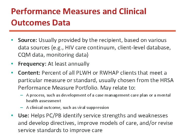 Performance Measures and Clinical Outcomes Data • Source: Usually provided by the recipient, based