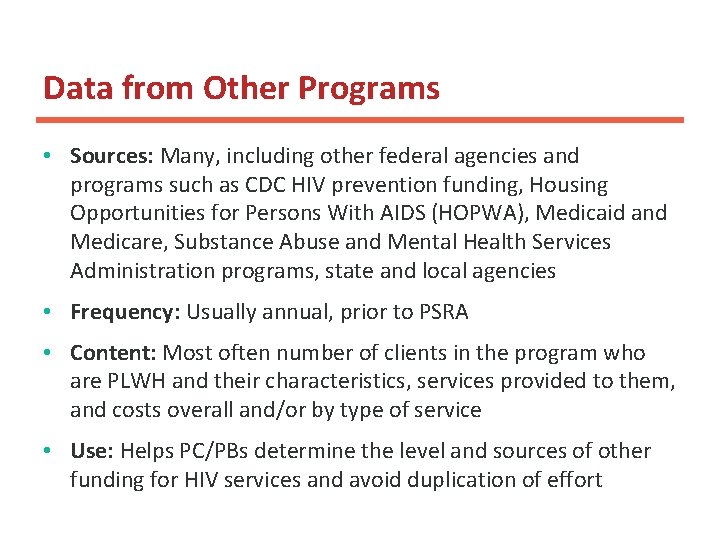 Data from Other Programs • Sources: Many, including other federal agencies and programs such