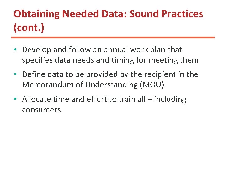 Obtaining Needed Data: Sound Practices (cont. ) • Develop and follow an annual work