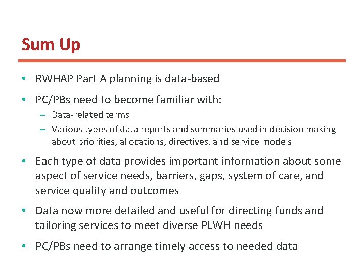 Sum Up • RWHAP Part A planning is data-based • PC/PBs need to become