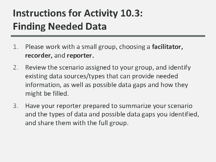 Instructions for Activity 10. 3: Finding Needed Data 1. Please work with a small