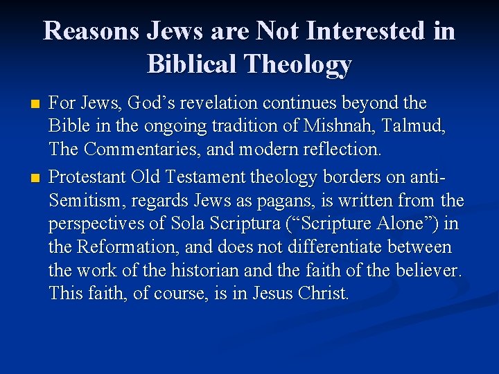 Reasons Jews are Not Interested in Biblical Theology n n For Jews, God’s revelation