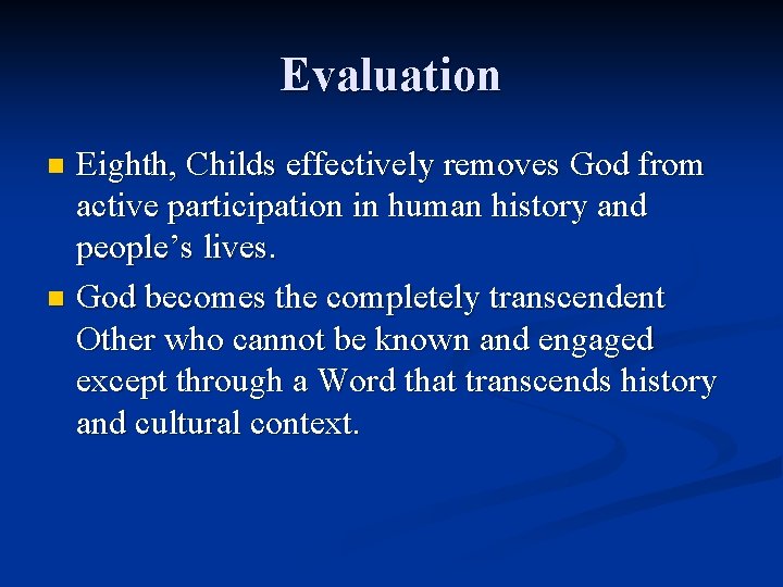 Evaluation Eighth, Childs effectively removes God from active participation in human history and people’s