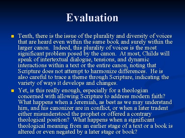 Evaluation n n Tenth, there is the issue of the plurality and diversity of