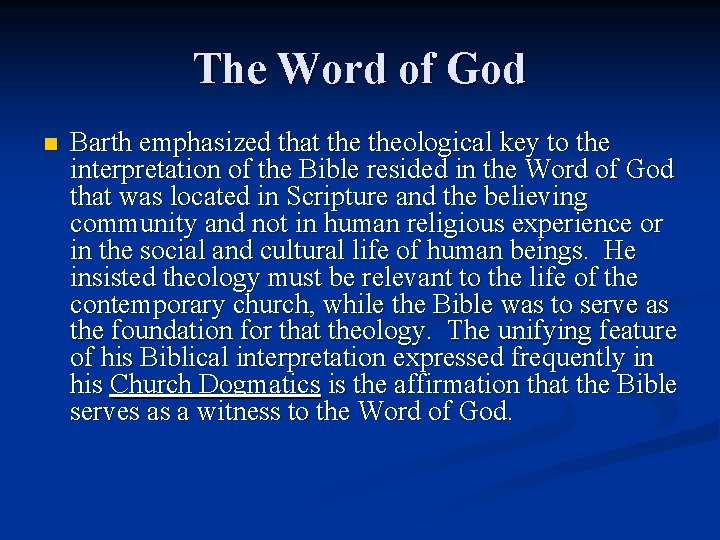 The Word of God n Barth emphasized that theological key to the interpretation of