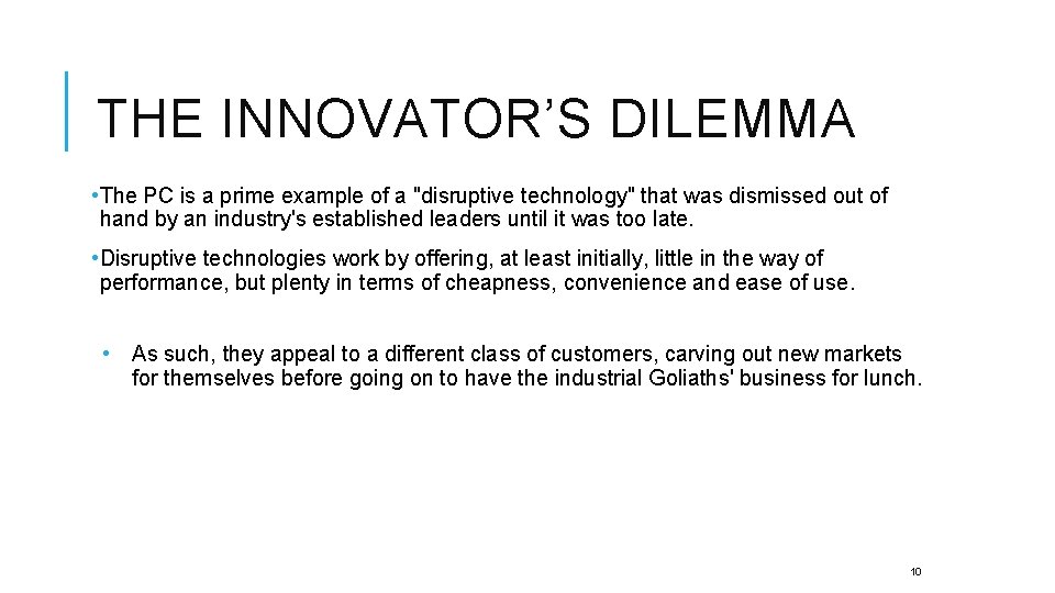 THE INNOVATOR’S DILEMMA • The PC is a prime example of a "disruptive technology"