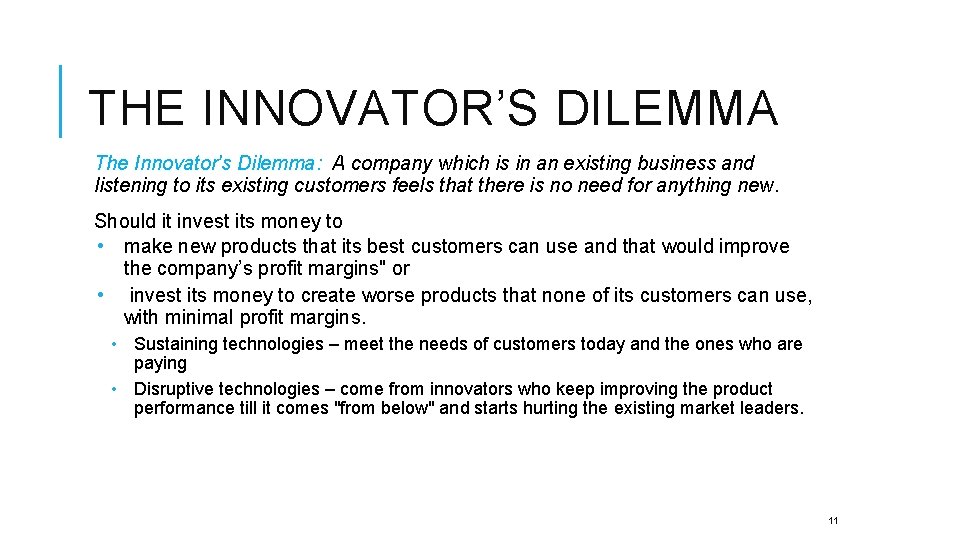 THE INNOVATOR’S DILEMMA The Innovator's Dilemma: A company which is in an existing business