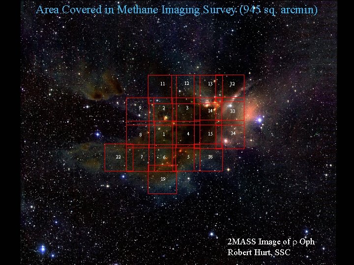 Area Covered in Methane Imaging Survey (945 sq. arcmin) 22 11 12 9 2