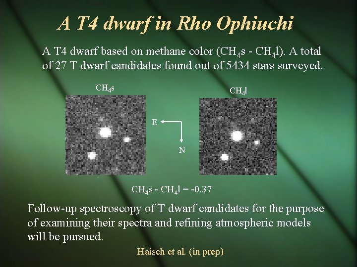 A T 4 dwarf in Rho Ophiuchi A T 4 dwarf based on methane
