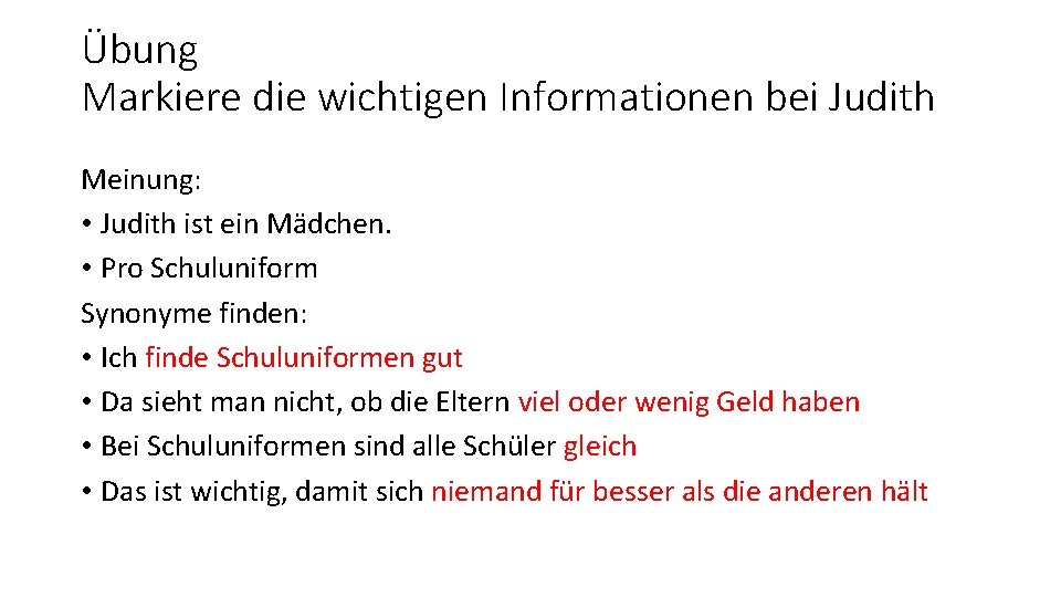 Übung Markiere die wichtigen Informationen bei Judith Meinung: • Judith ist ein Mädchen. •