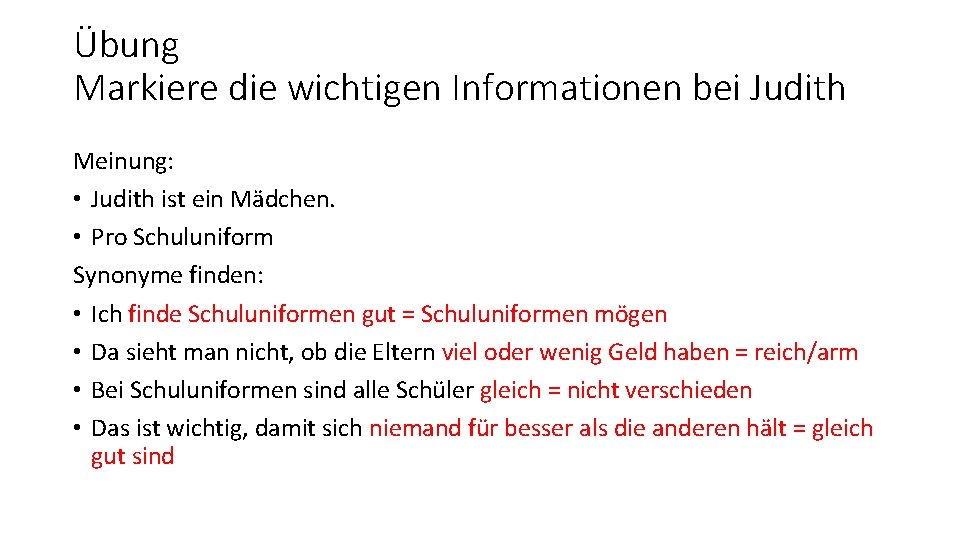 Übung Markiere die wichtigen Informationen bei Judith Meinung: • Judith ist ein Mädchen. •