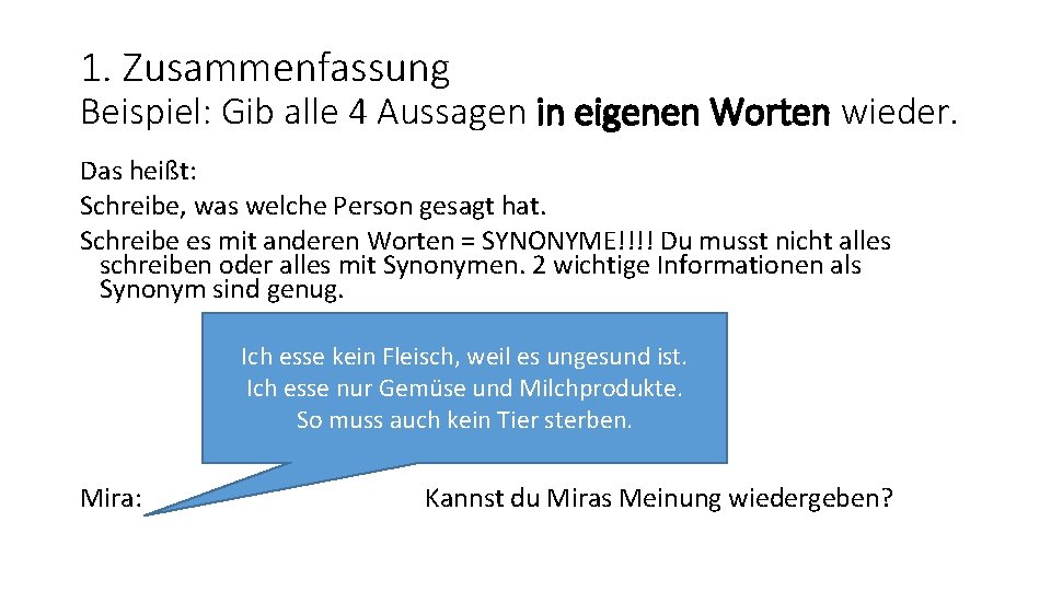 1. Zusammenfassung Beispiel: Gib alle 4 Aussagen in eigenen Worten wieder. Das heißt: Schreibe,