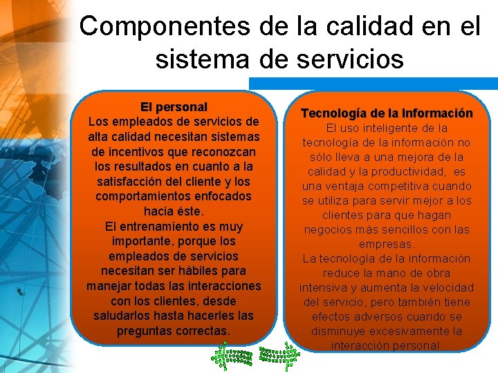 Componentes de la calidad en el sistema de servicios El personal Los empleados de