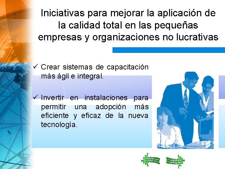 Iniciativas para mejorar la aplicación de la calidad total en las pequeñas empresas y