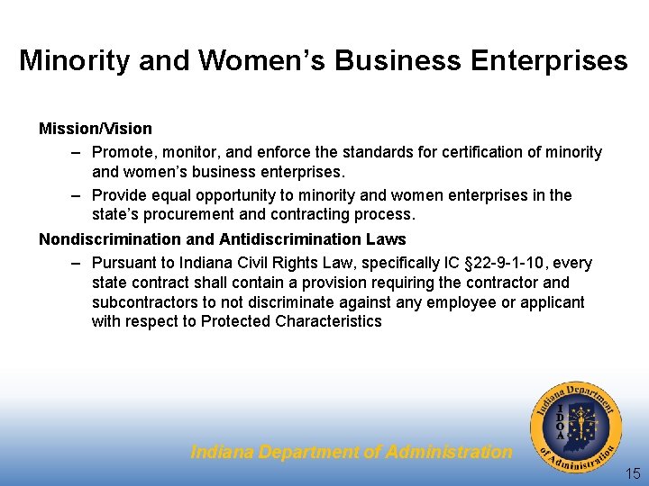 Minority and Women’s Business Enterprises Mission/Vision – Promote, monitor, and enforce the standards for