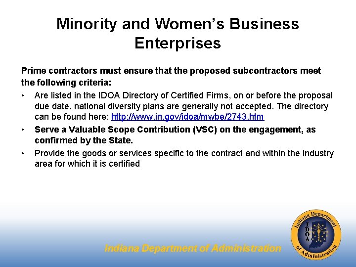 Minority and Women’s Business Enterprises Prime contractors must ensure that the proposed subcontractors meet