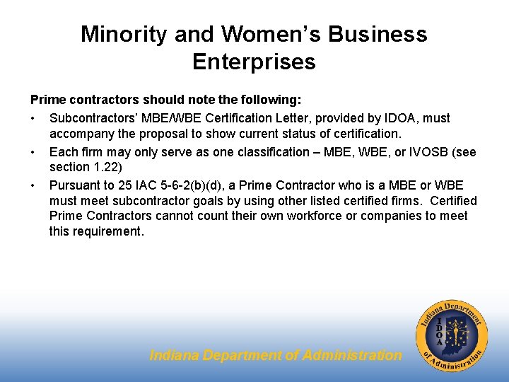 Minority and Women’s Business Enterprises Prime contractors should note the following: • Subcontractors’ MBE/WBE
