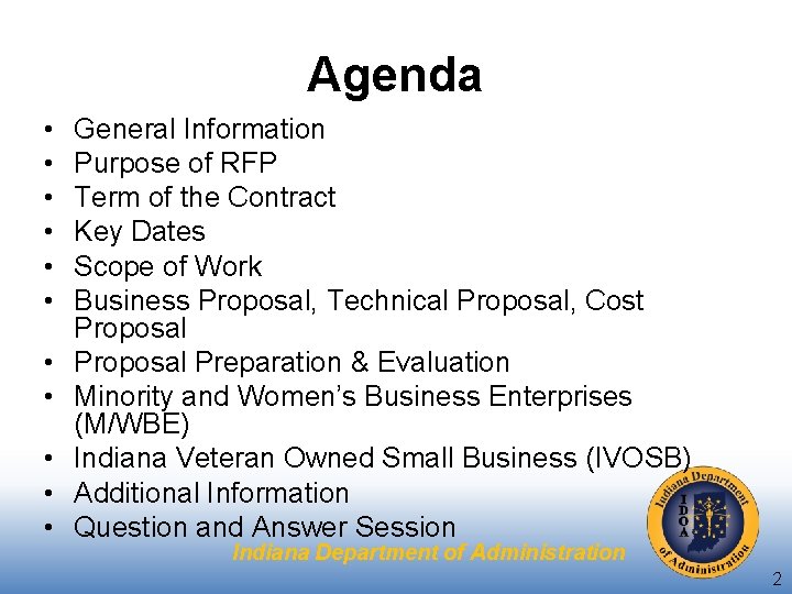 Agenda • • • General Information Purpose of RFP Term of the Contract Key