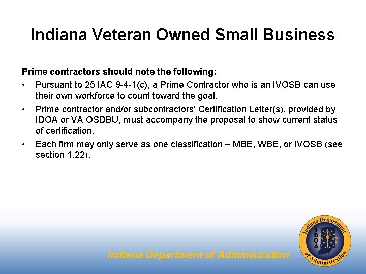 Indiana Veteran Owned Small Business Prime contractors should note the following: • Pursuant to