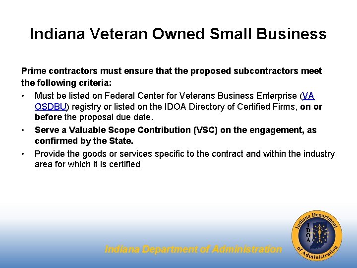 Indiana Veteran Owned Small Business Prime contractors must ensure that the proposed subcontractors meet