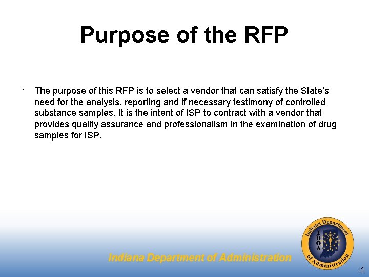 Purpose of the RFP. The purpose of this RFP is to select a vendor