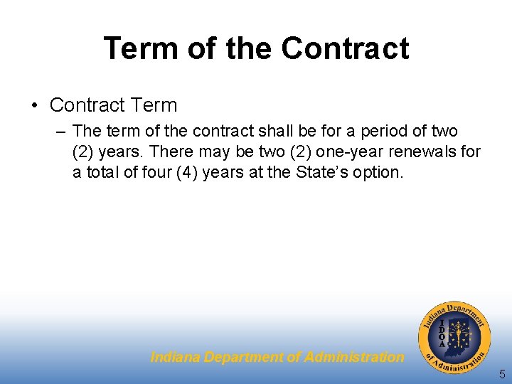 Term of the Contract • Contract Term – The term of the contract shall