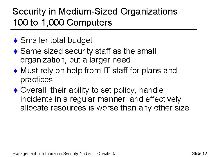 Security in Medium-Sized Organizations 100 to 1, 000 Computers ¨ Smaller total budget ¨