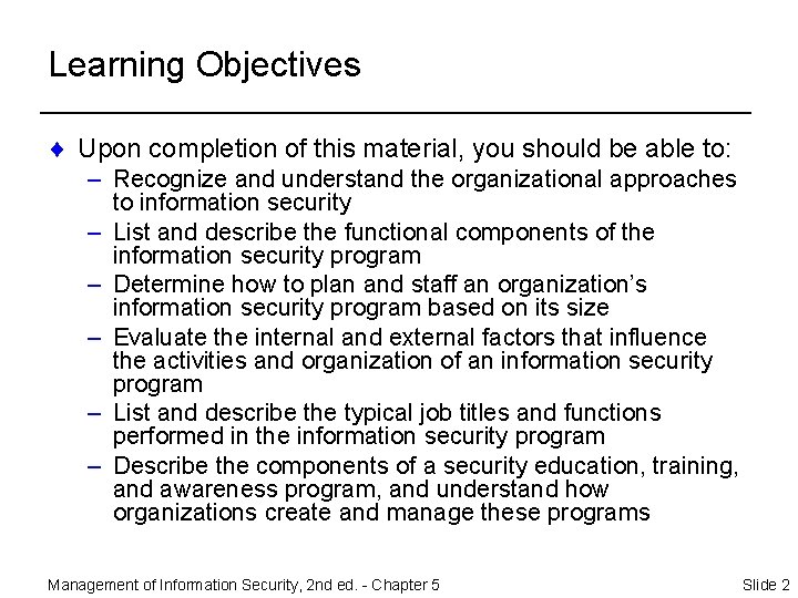 Learning Objectives ¨ Upon completion of this material, you should be able to: –