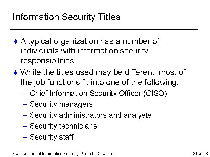 Information Security Titles ¨ A typical organization has a number of individuals with information