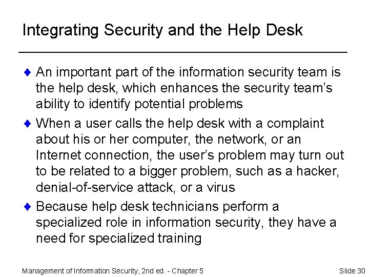 Integrating Security and the Help Desk ¨ An important part of the information security