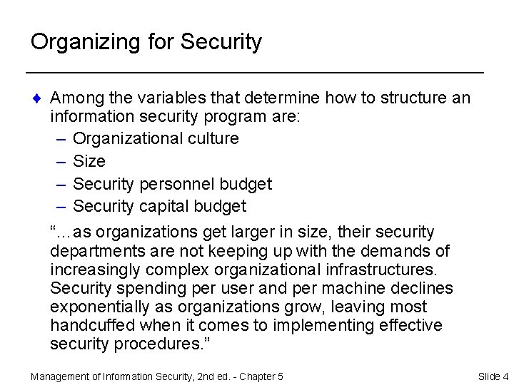 Organizing for Security ¨ Among the variables that determine how to structure an information