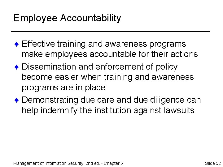 Employee Accountability ¨ Effective training and awareness programs make employees accountable for their actions