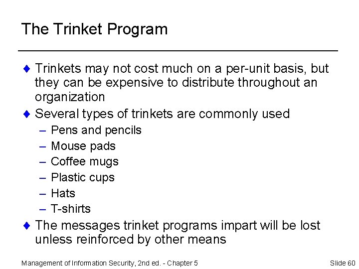 The Trinket Program ¨ Trinkets may not cost much on a per-unit basis, but