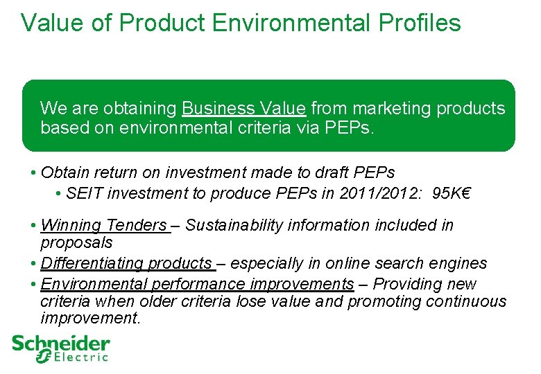 Value of Product Environmental Profiles • We are obtaining Business Value from marketing products