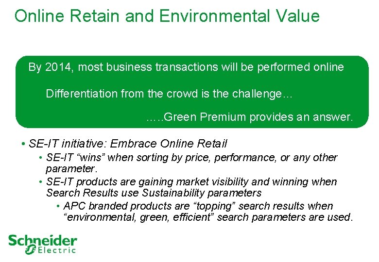 Online Retain and Environmental Value • By 2014, most business transactions will be performed