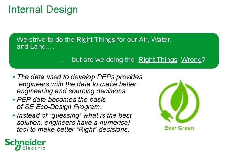 Internal Design • We strive to do the Right Things for our Air, Water,